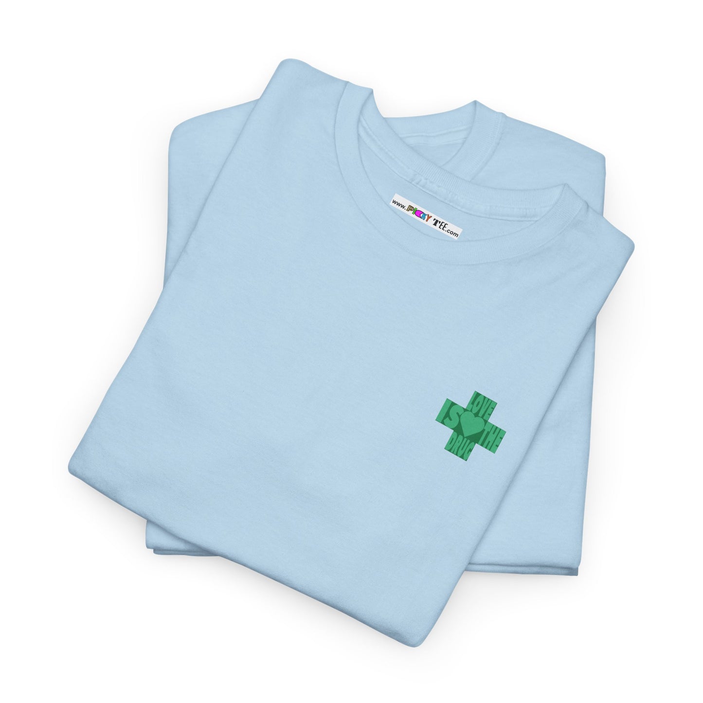 LOVE IS THE DRUG Unisex Heavy Cotton Tee
