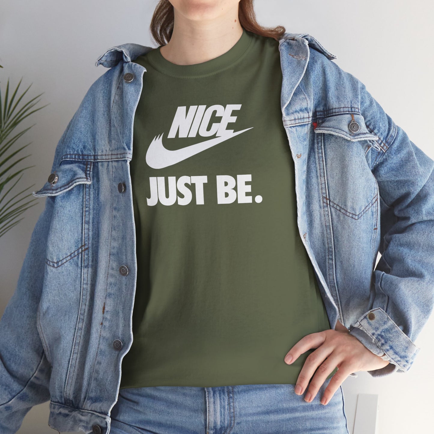 NICE... JUST BE. Unisex Heavy Cotton Tee