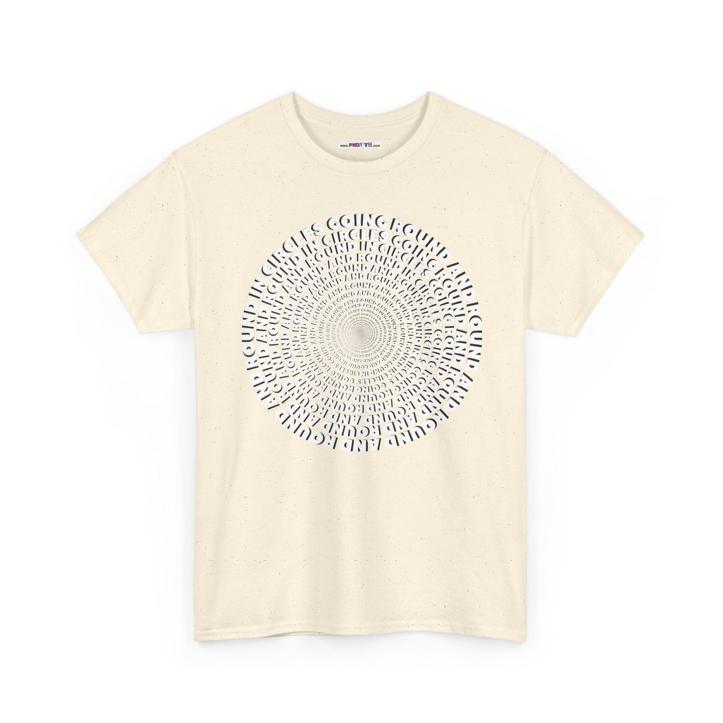 GOING ROUND AND ROUND AND ROUND IN CIRCLES Unisex Heavy Cotton Tee
