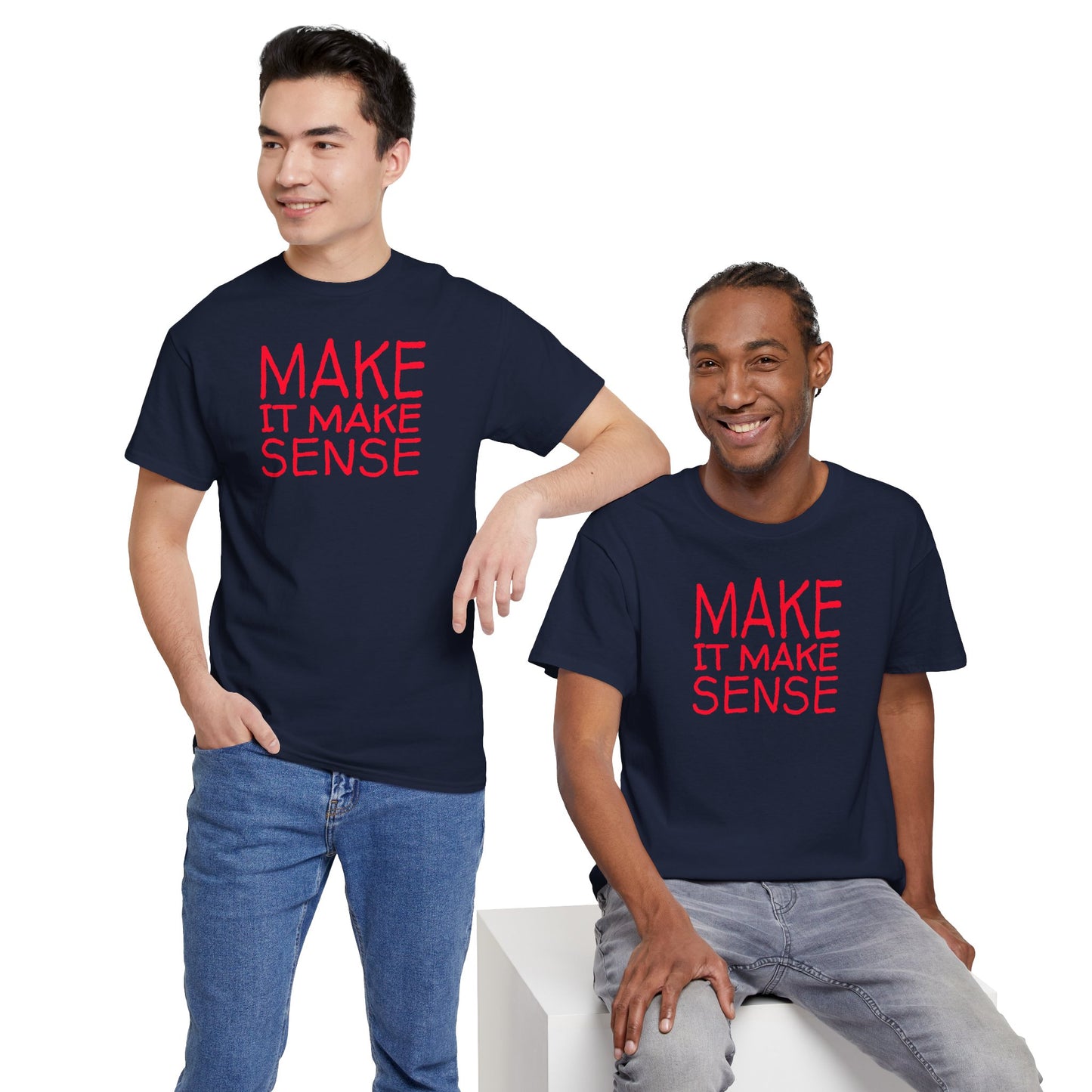 MAKE IT MAKE SENSE Unisex Heavy Cotton Tee