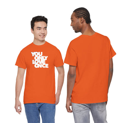 YOLO - YOU ONLY LOVE ONCE Unisex Heavy Cotton Tee