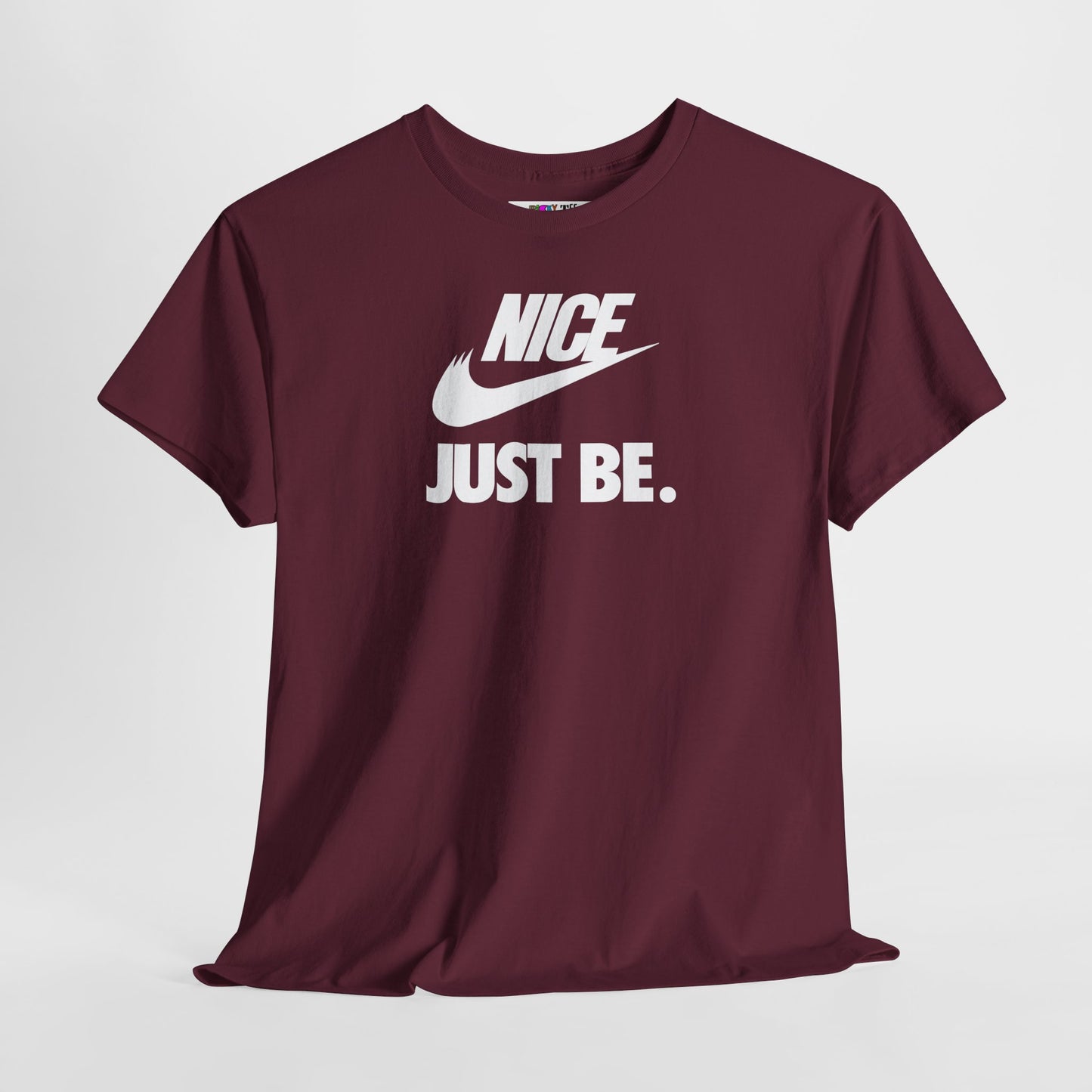 NICE... JUST BE. Unisex Heavy Cotton Tee