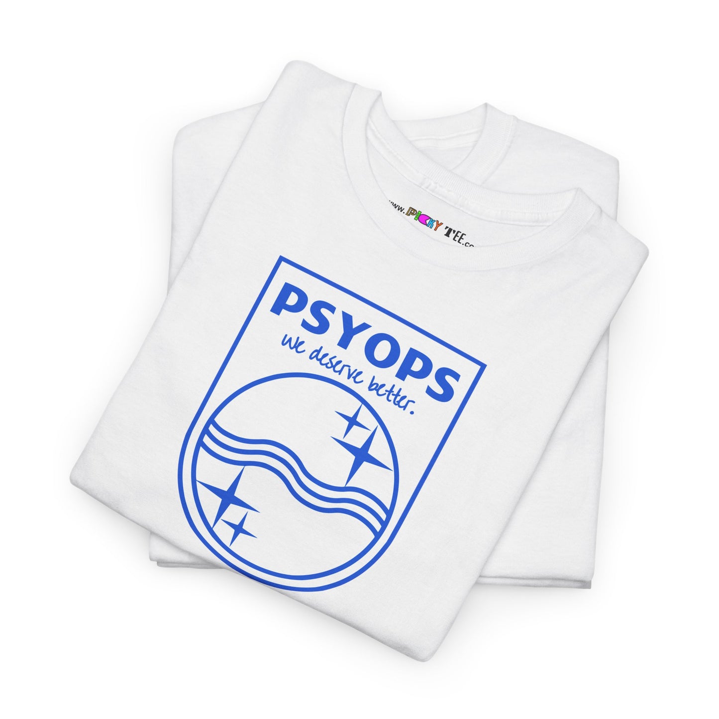 we deserve better PSYOPS Unisex Heavy Cotton Tee
