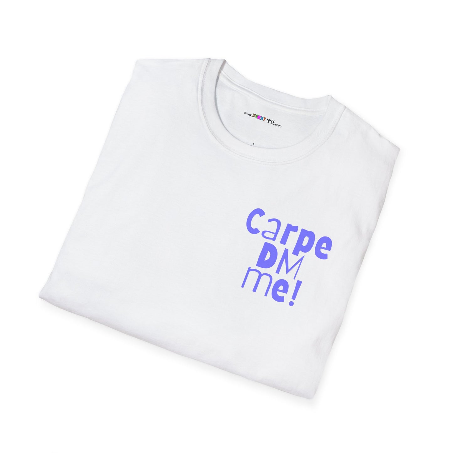 Carpe DM Me! Unisex Softstyle 100% Cotton T-Shirt