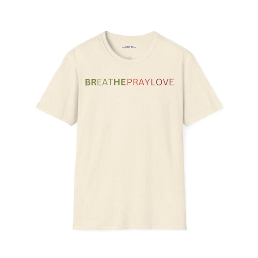 brEAThe PRAY LOVE Unisex Softstyle 100% Cotton T-Shirt