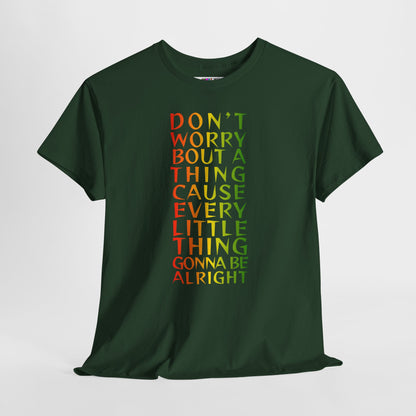 DON'T WORRY BOUT A THING CAUSE Unisex Heavy Cotton Tee
