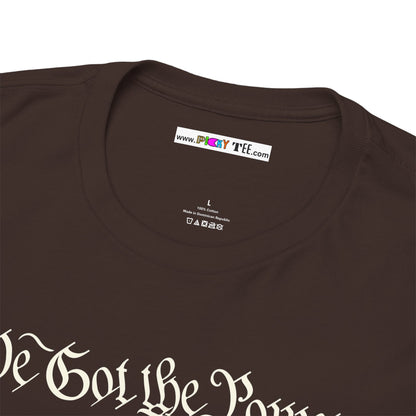 WE GOT THE POWER Unisex Heavy Cotton Tee