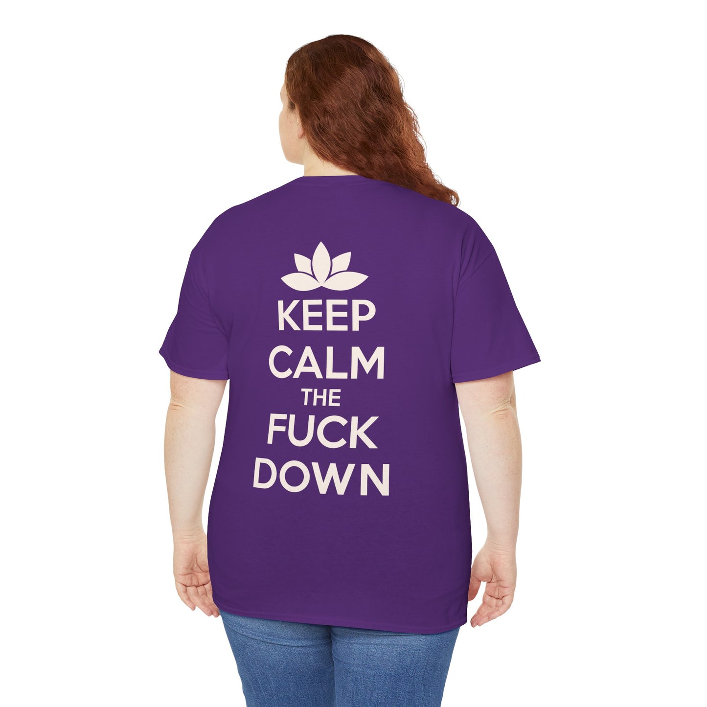 KEEP CALM THE FUCK DOWN Unisex Heavy Cotton Tee