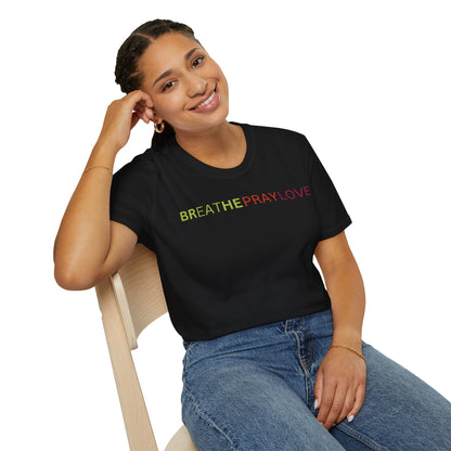 brEAThe PRAY LOVE Unisex Softstyle 100% Cotton T-Shirt