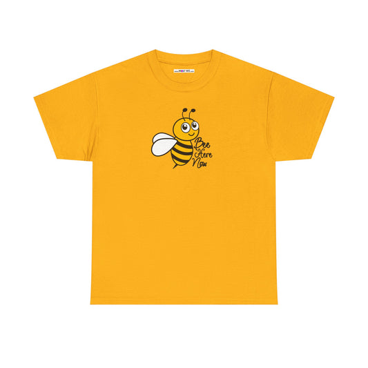 Bee Here Now Unisex Heavy Cotton Tee