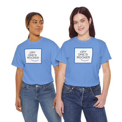 OFF ONE'S ROCKER Unisex Heavy Cotton Tee