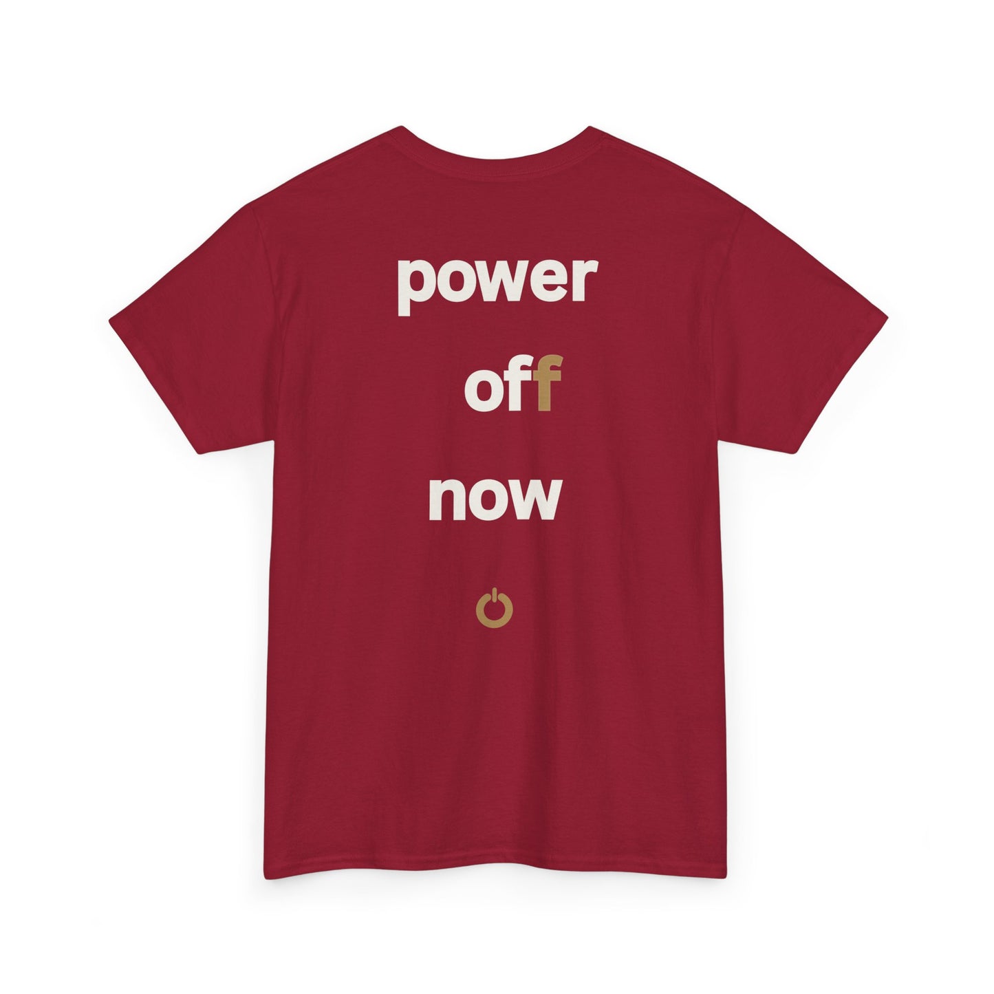 power off now Unisex Heavy Cotton Tee