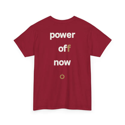 power off now Unisex Heavy Cotton Tee