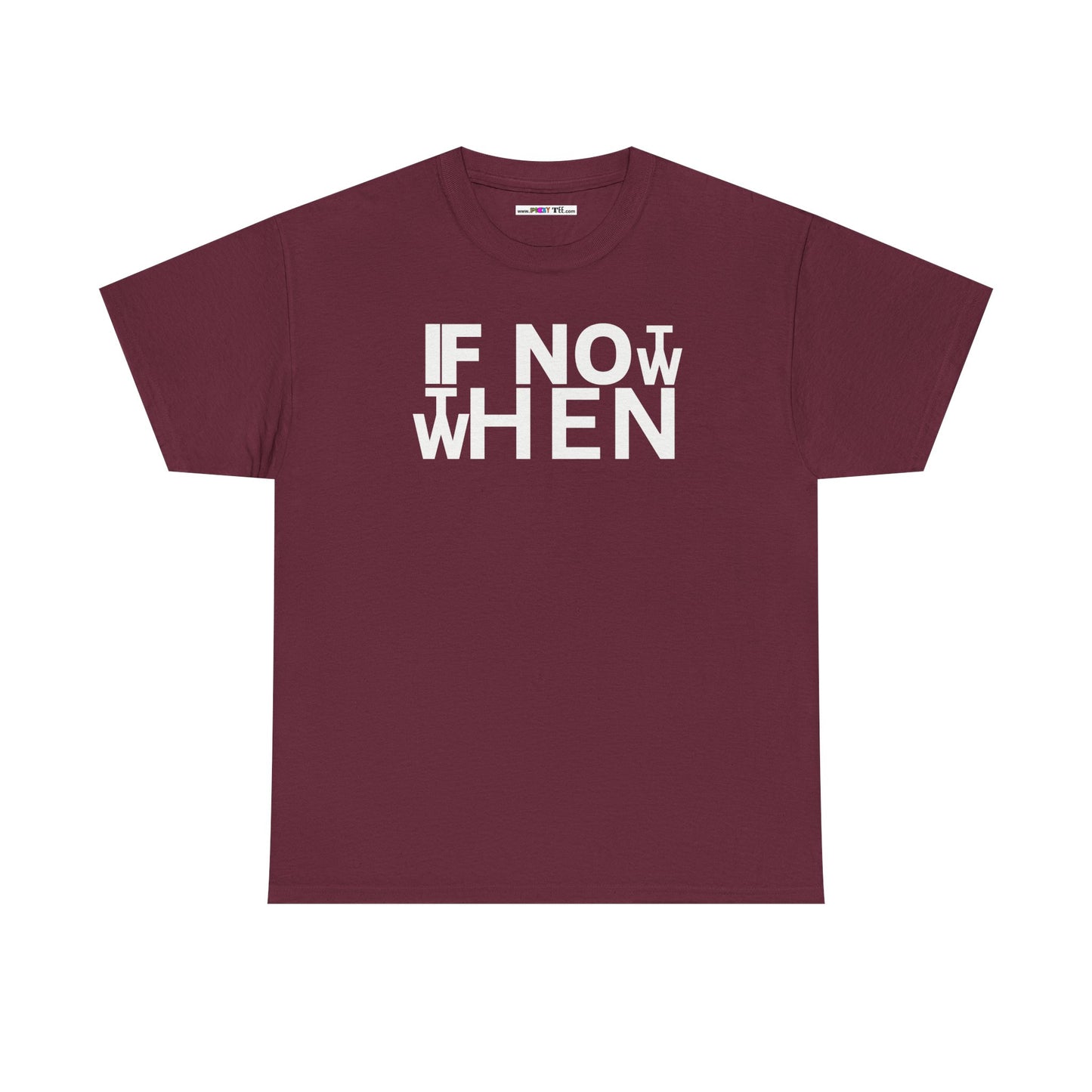 IF NOT NOW THEN WHEN Unisex Heavy Cotton Tee