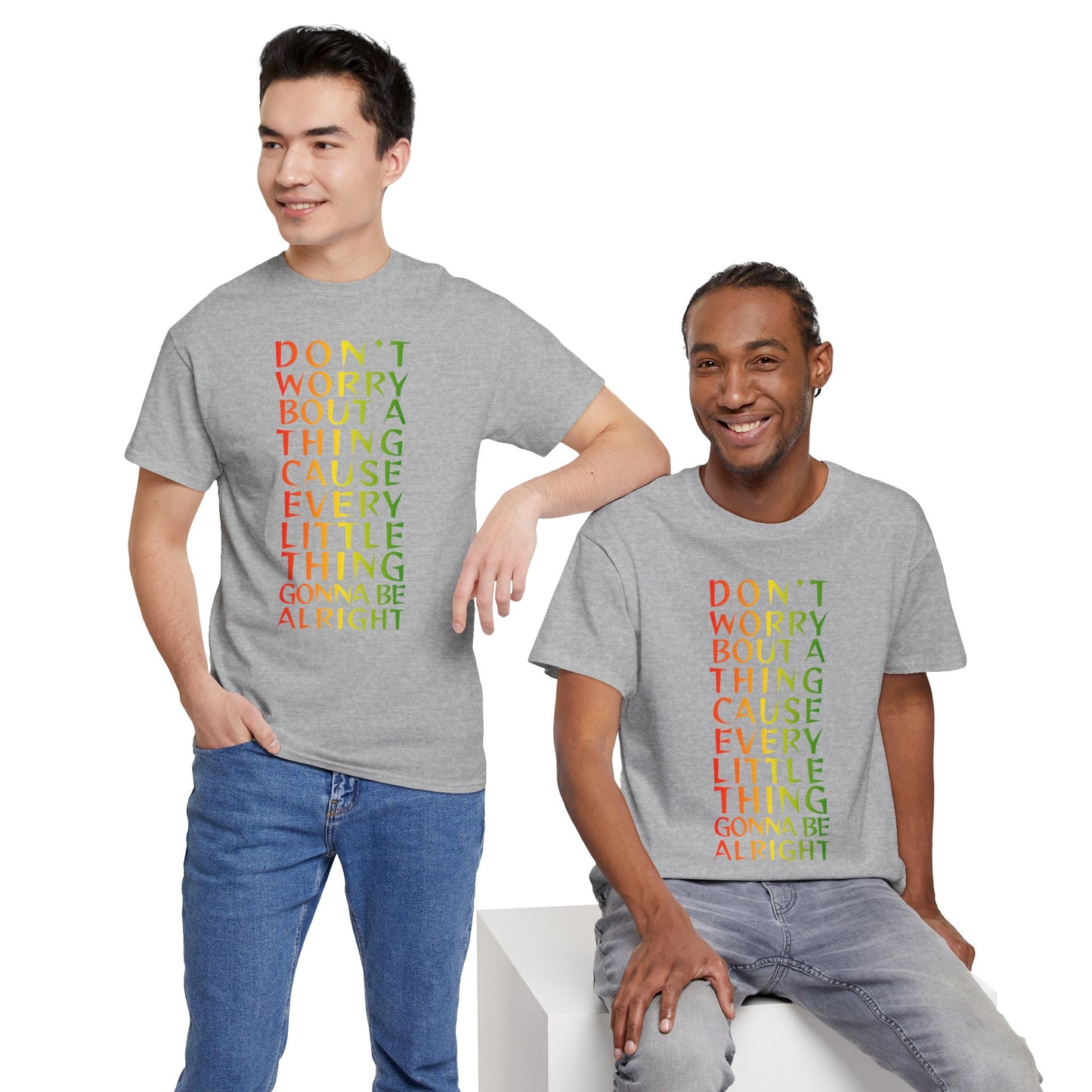 DON'T WORRY BOUT A THING CAUSE Unisex Heavy Cotton Tee