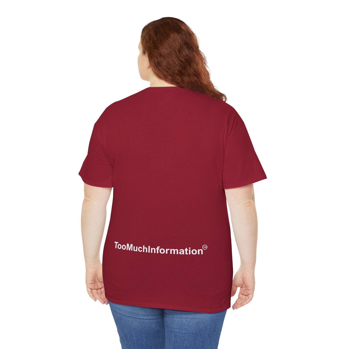 TooMuchInformation TMI Unisex Heavy Cotton Tee