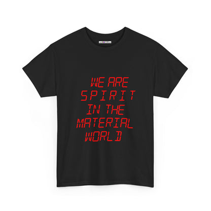WE ARE SPIRIT IN THE MATERIAL WORLD Unisex Softstyle 100% Cotton T-Shirt