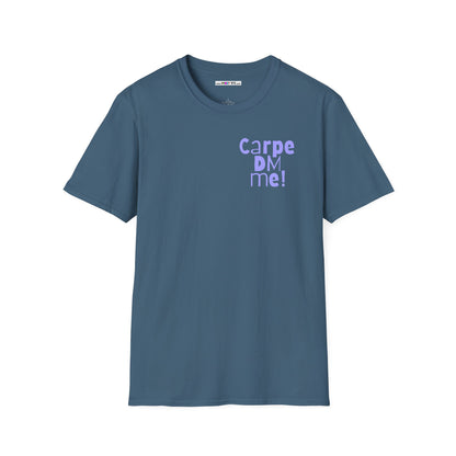 Carpe DM Me! Unisex Softstyle 100% Cotton T-Shirt