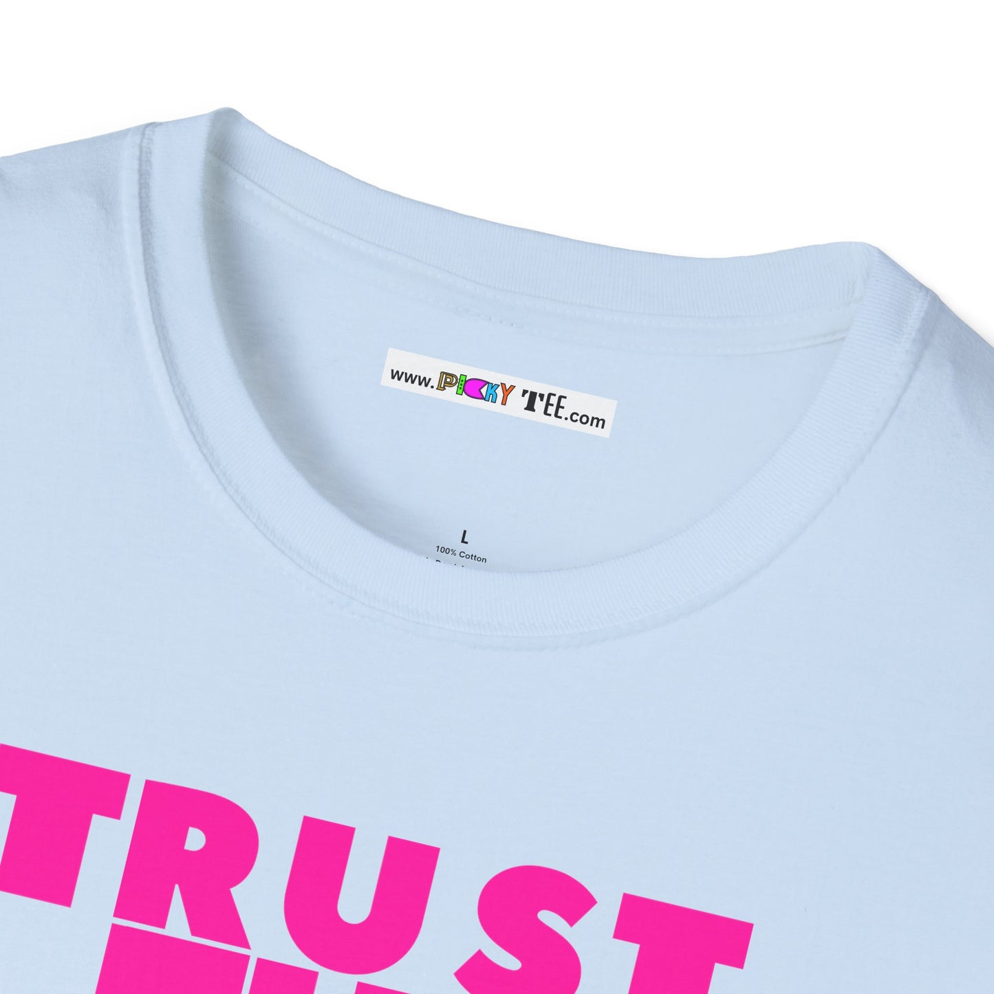 TRUST FUN BABY Unisex Softstyle 100% Cotton T-Shirt