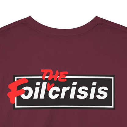 oil crisis/Foil THE crisis Unisex Heavy Cotton Tee