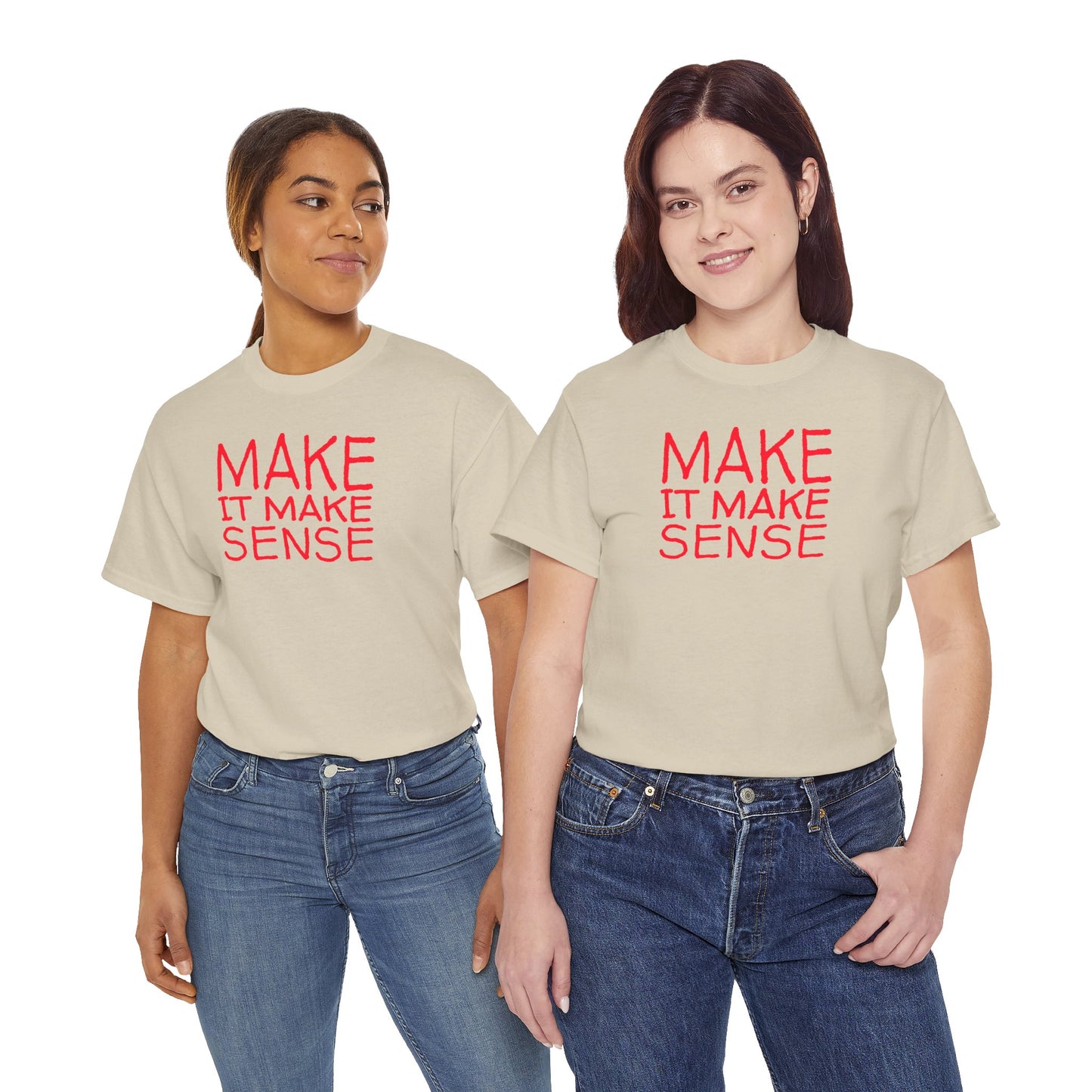 MAKE IT MAKE SENSE Unisex Heavy Cotton Tee