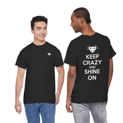 KEEP CRAZY AND SHINE ON Unisex Heavy Cotton Tee