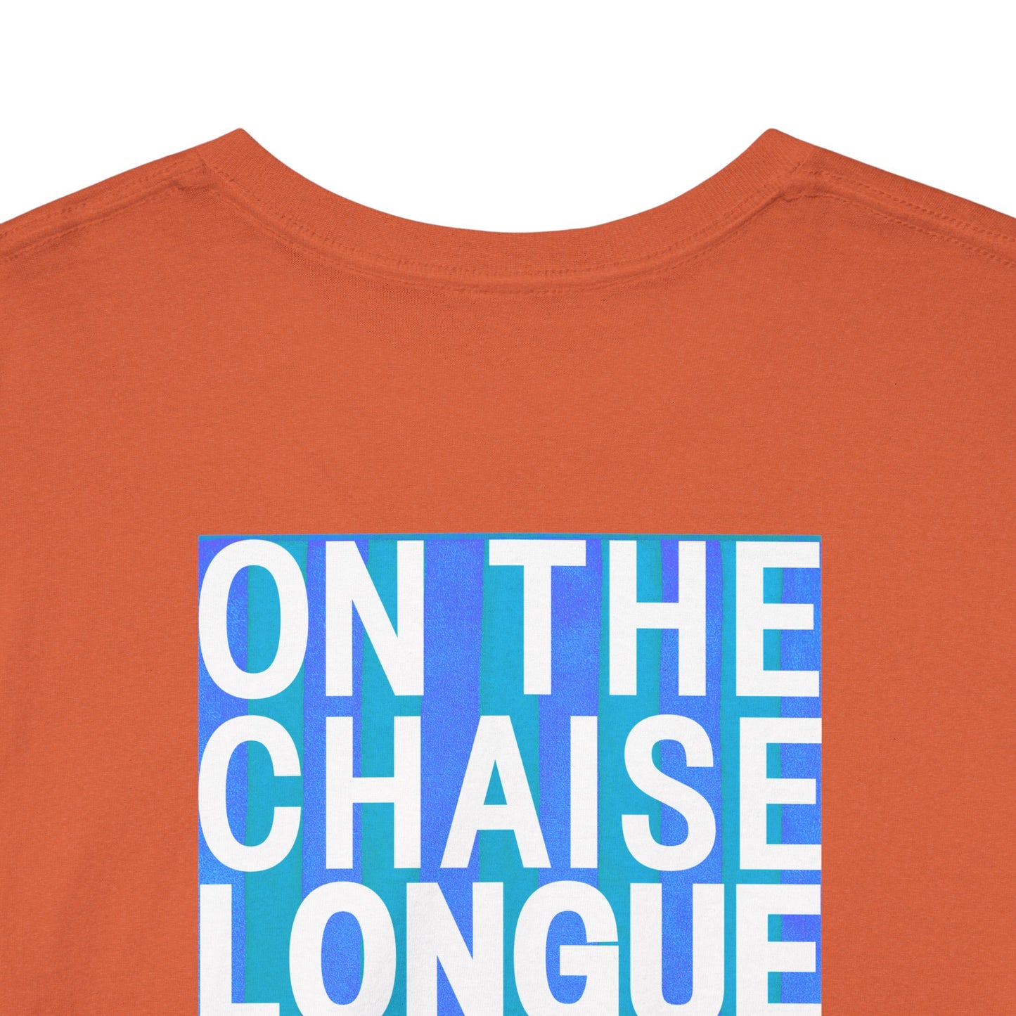 ON THE CHAISE LONGUE ALL DAY LONG Heavy Cotton Tee