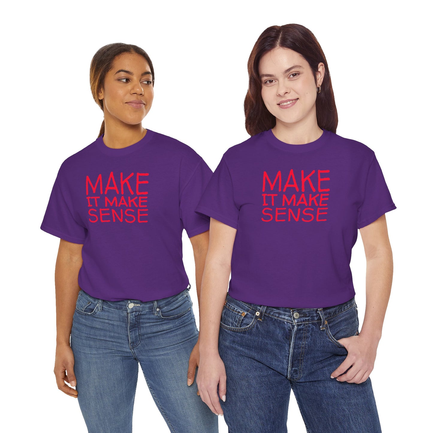 MAKE IT MAKE SENSE Unisex Heavy Cotton Tee