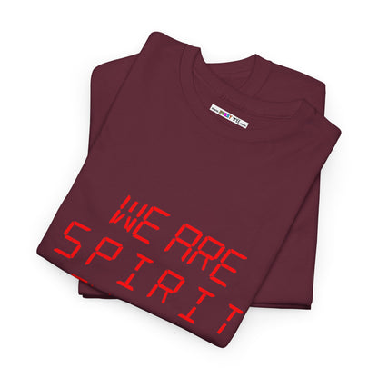 WE ARE SPIRIT IN THE MATERIAL WORLD Unisex Softstyle 100% Cotton T-Shirt