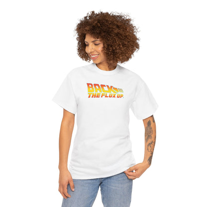 BACK THE FLUX UP Unisex Heavy Cotton Tee