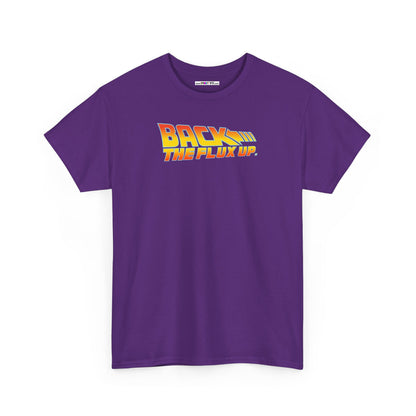 BACK THE FLUX UP Unisex Heavy Cotton Tee