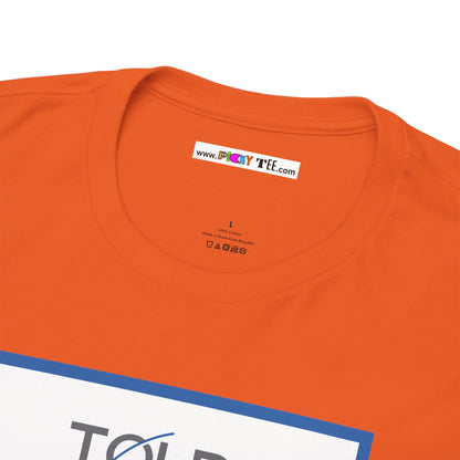 TOLD YOU SO Unisex Heavy Cotton Tee