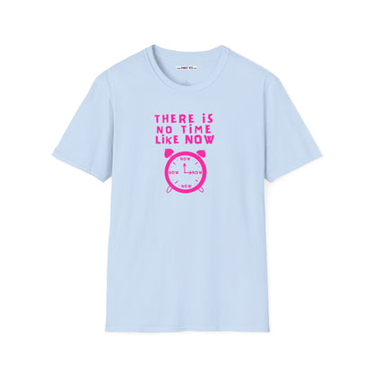 THERE IS NO TIME LIKE NOW Unisex Softstyle 100% Cotton T-Shirt