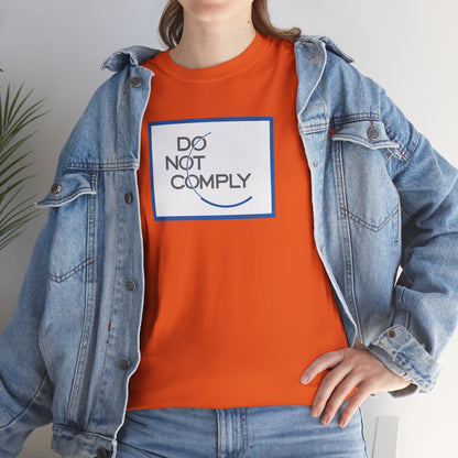 DO NOT COMPLY Unisex Heavy Cotton Tee