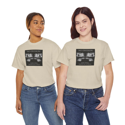 'NO DIVISION' LOVE WILL TREAD US A PATH Unisex Heavy Cotton Tee