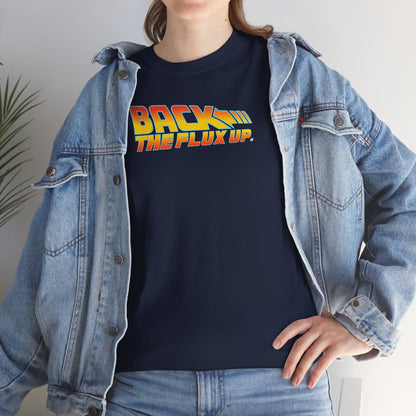 BACK THE FLUX UP Unisex Heavy Cotton Tee