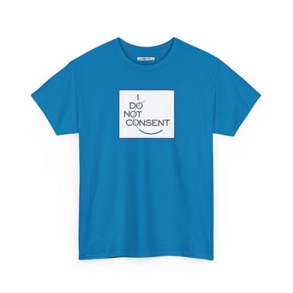 I DO NOT CONSENT Unisex Heavy Cotton Tee