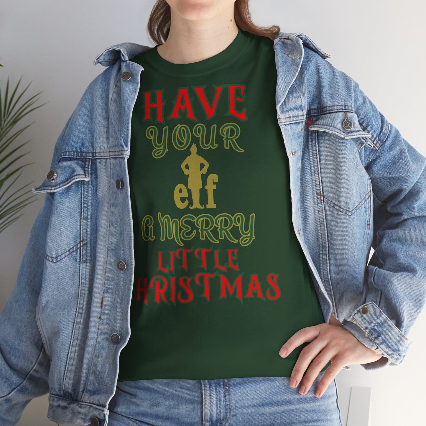 HAVE YOUR ELF A MERRY LITTLE CHRISTMAS Unisex Heavy Cotton Tee