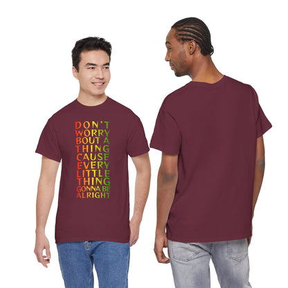 DON'T WORRY BOUT A THING CAUSE Unisex Heavy Cotton Tee