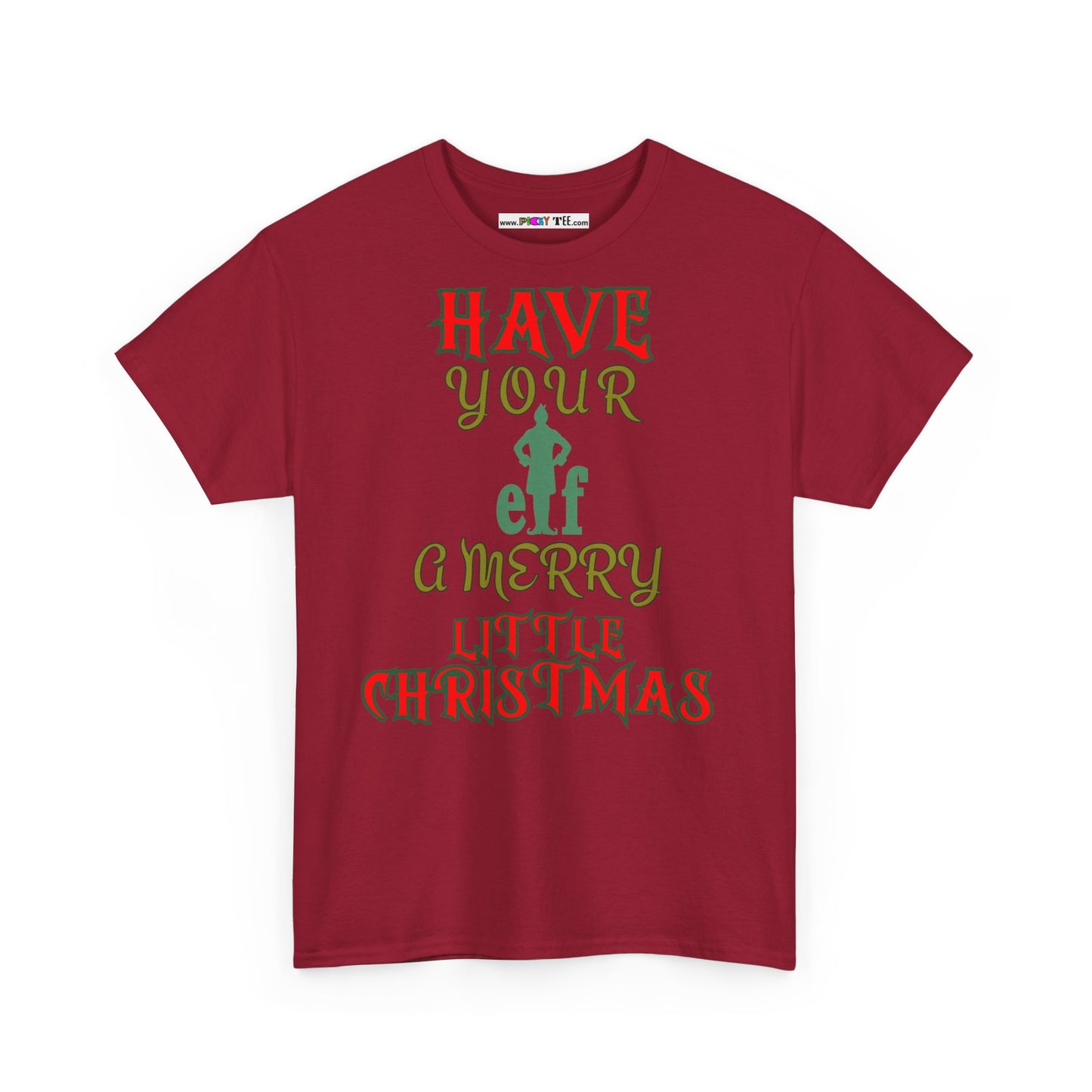 HAVE YOUR ELF A MERRY LITTLE CHRISTMAS Unisex Heavy Cotton Tee