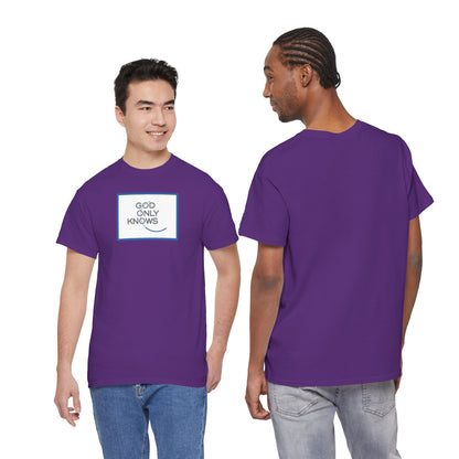 GOD ONLY KNOWS Unisex Heavy Cotton Tee