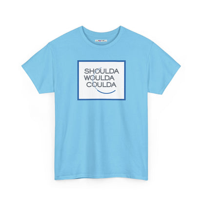 SHOULDA WOULDA COULDA Unisex Heavy Cotton Tee