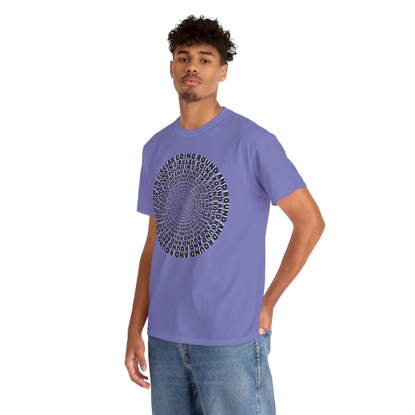 GOING ROUND AND ROUND AND ROUND IN CIRCLES Unisex Heavy Cotton Tee