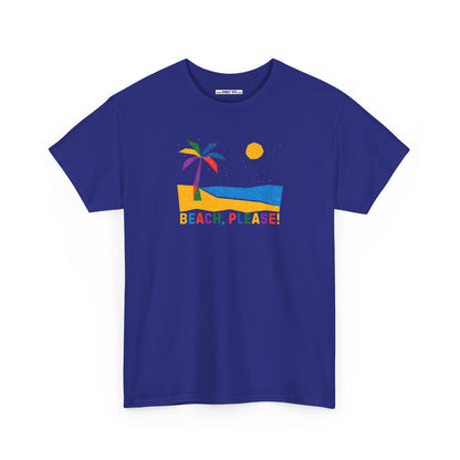 BEACH, PLEASE! Unisex Heavy Cotton Tee