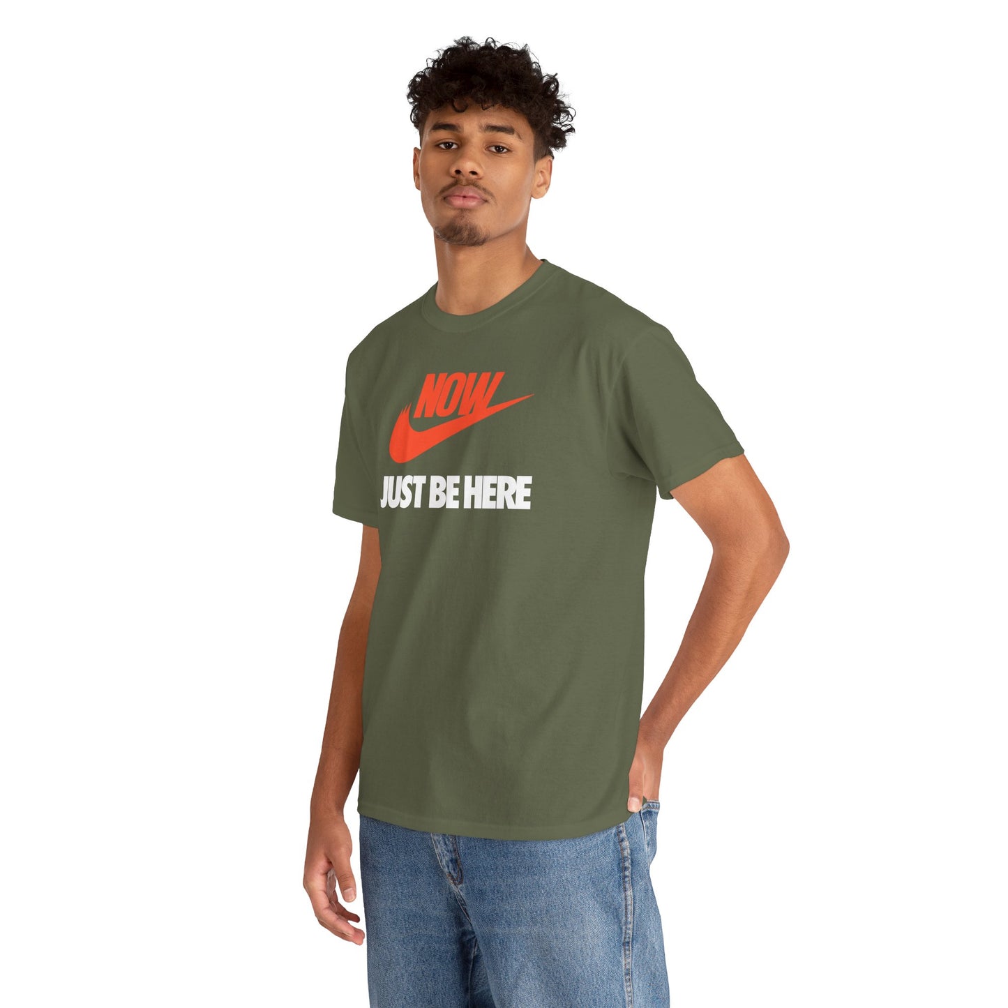 NOW JUST BE HERE Unisex Heavy Cotton Tee
