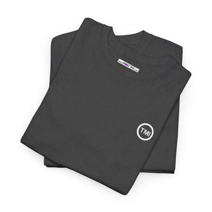 TooMuchInformation TMI Unisex Heavy Cotton Tee