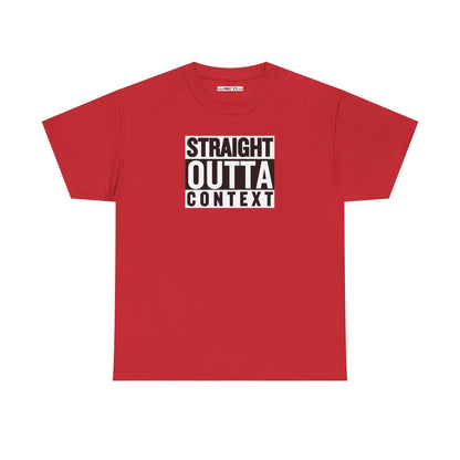 STRAIGHT OUTTA CONTEXT Unisex Heavy Cotton Tee
