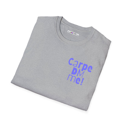 Carpe DM Me! Unisex Softstyle 100% Cotton T-Shirt