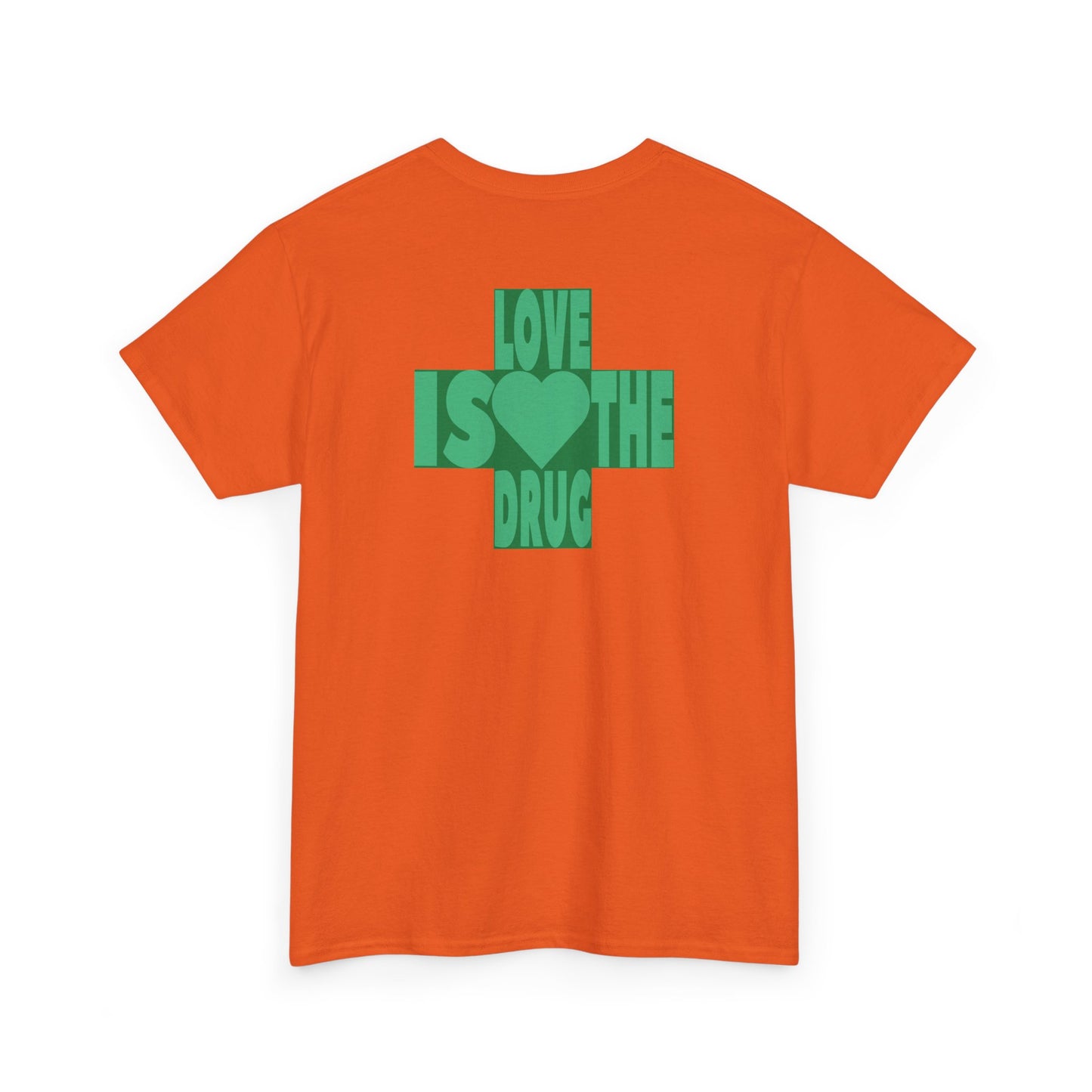 LOVE IS THE DRUG Unisex Heavy Cotton Tee
