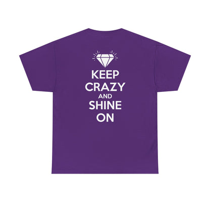 KEEP CRAZY AND SHINE ON Unisex Heavy Cotton Tee